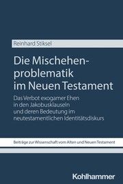 Die Mischehenproblematik im Neuen Testament Stiksel, Reinhard 9783170452534