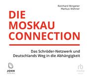 Die Moskau-Connection Bingener, Reinhard/Wehner, Markus 9783963841224