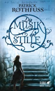 Die Musik der Stille Rothfuss, Patrick 9783608960204