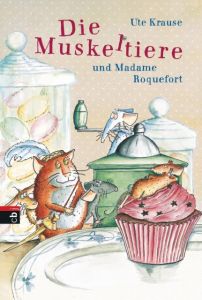 Die Muskeltiere und Madame Roquefort Krause, Ute 9783570174425