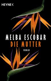 Die Mutter Escobar, Melba 9783453426108