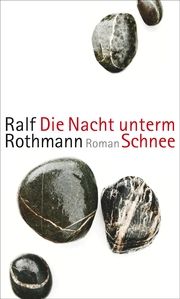 Die Nacht unterm Schnee Rothmann, Ralf 9783518430859