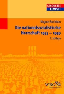 Die nationalsozialistische Herrschaft 1933-1939 Brechtken, Magnus (Prof. Dr.) 9783534248926