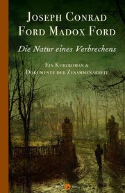 Die Natur eines Verbrechens Conrad, Joseph/Ford, Ford Madox 9783949749100