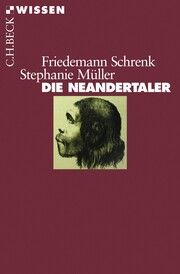 Die Neandertaler Schrenk, Friedemann/Müller, Stephanie 9783406802133