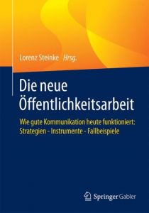Die neue Öffentlichkeitsarbeit Lorenz Steinke 9783658064228