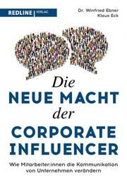 Die neue Macht der Corporate Influencer Eck, Klaus/Ebner, Winfried 9783868818703