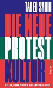 Die neue Protestkultur Sydiq, Tareq 9783446281363