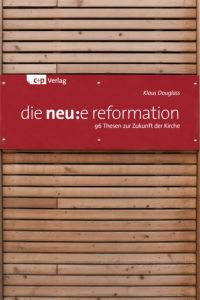 die neu:e reformation Douglass, Klaus 9783867701594