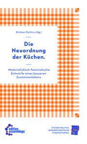 Die Neuordnung der Küchen Kitchen Politics 9783960421573