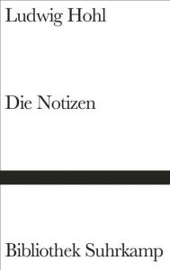 Die Notizen oder Von der unvoreiligen Versöhnung Hohl, Ludwig 9783518224830