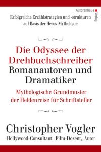 Die Odyssee der Drehbuchschreiber, Romanautoren und Dramatiker Vogler, Christopher 9783866711471