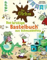 Die Olchis. Das krötige Bastelbuch aus Schmuddelfing Seyffert, Sabine 9783735890573