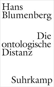 Die ontologische Distanz Blumenberg, Hans 9783518587881