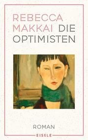 Die Optimisten Makkai, Rebecca 9783961610778