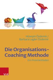 Die Organisationscoaching-Methode Özdemir, Hüseyin/Özdemir, Barbara Lagler 9783525408698