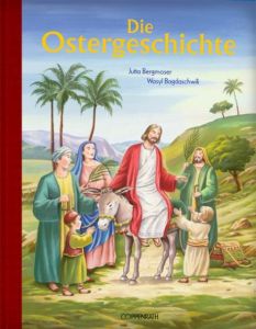 Die Ostergeschichte Bergmoser, Jutta 9783815740965