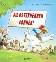 Die Osterhennen kommen! Reider, Katja 9783743204973