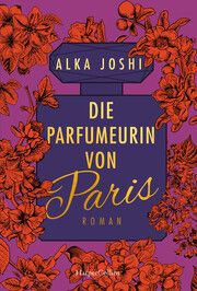 Die Parfümeurin von Paris Joshi, Alka 9783365003732