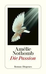 Die Passion Nothomb, Amélie 9783257246391