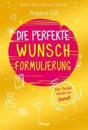 Die perfekte Wunschformulierung Gill, Anjana 9783969330104