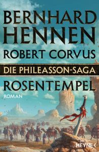 Die Phileasson-Saga - Rosentempel Hennen, Bernhard/Corvus, Robert 9783453319684