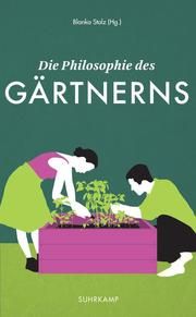 Die Philosophie des Gärtnerns Blanka Stolz 9783518469484