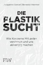 Die Plastiksucht Goebel, Jacqueline/Wermter, Benedict 9783959726979