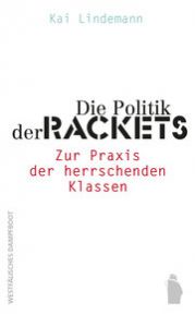 Die Politik der Rackets Lindemann, Kai 9783896910677