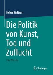 Die Politik von Kunst, Tod und Zuflucht Hintjens, Helen 9783031599903