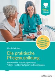 Die praktische Pflegeausbildung Kriesten, Ursula (Dr.) 9783842608887