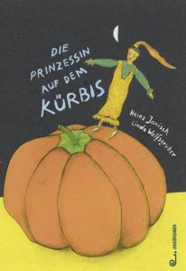 Die Prinzessin auf dem Kürbis Janisch, Heinz 9783702659011