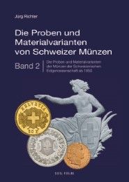 Die Proben und Materialvarianten von Schweizer Münzen 2 Richter, Jürg 9783866465749