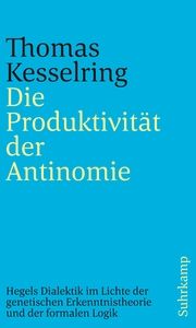 Die Produktivität der Antinomie Kesselring, Thomas 9783518242971