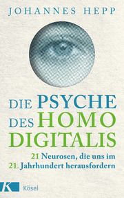 Die Psyche des Homo Digitalis Hepp, Johannes 9783466347919