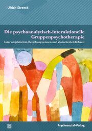 Die psychoanalytisch-interaktionelle Gruppenpsychotherapie Streeck, Ulrich 9783837933314