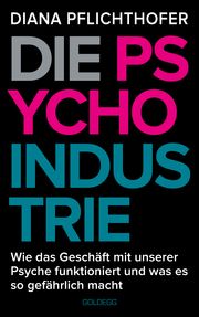 Die Psycho-Industrie Pflichthofer, Diana 9783990604236