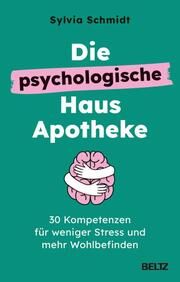 Die psychologische Hausapotheke Schmidt, Sylvia 9783407867995