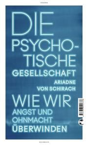 Die psychotische Gesellschaft Schirach, Ariadne von 9783608502336