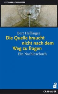 Die Quelle braucht nicht nach dem Weg zu fragen Hellinger, Bert 9783896705907