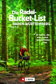 Die Radel-Bucket-List Baden-Württemberg Buck, Dieter 9783862468201