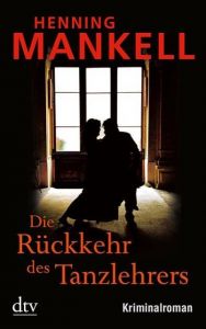 Die Rückkehr des Tanzlehrers Mankell, Henning 9783423211710