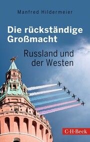 Die rückständige Großmacht Hildermeier, Manfred 9783406793530