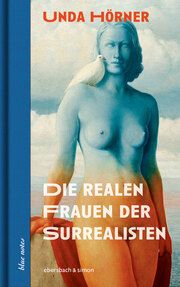 Die realen Frauen der Surrealisten Horner, Unda 9783869153087