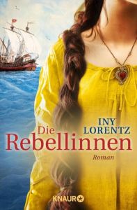 Die Rebellinnen Lorentz, Iny 9783426518502