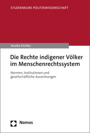 Die Rechte indigener Völker im Menschenrechtssystem Eichler, Jessika 9783848764839