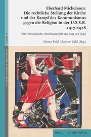 Die rechtliche Stellung der Kirche und der Kampf des Kommunismus gegen die Religion in der U.S.S.R. 1917-1928 Michelsson, Eberhard 9783506760050