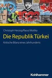 Die Republik Türkei Herzog, Christoph/Motika, Raoul 9783170211476