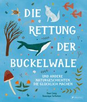 Die Rettung der Buckelwale und andere Naturgeschichten, die glücklich machen Casey, Dawn/Serfontein, Domenique 9783791374840