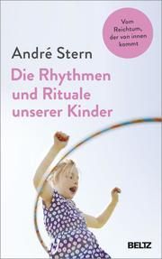 Die Rhythmen und Rituale unserer Kinder Stern, André 9783407866615